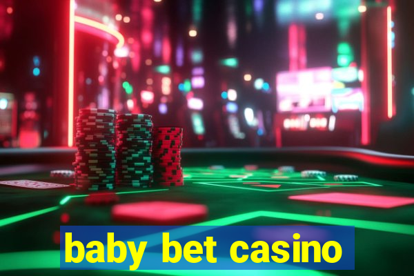 baby bet casino